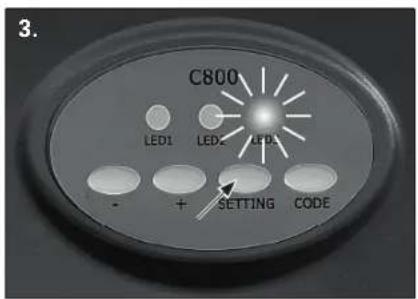 3. C800 LED1 LED2 LED3 - + SETTING CODE