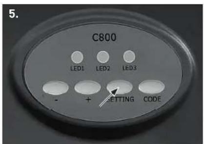 5. C800 LED1 LED2 LED3 - + -ETTING CODE