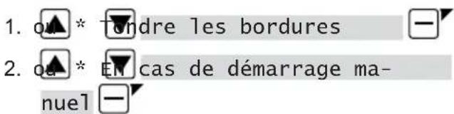 1. ou * tondre les bordures 2. ou * en cas de démarrage ma- nue1