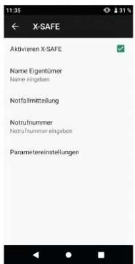 11:35 ← X-SAFE Aktivieren X-SAFE Name Eigentümer Name eingeben Notfallmittlleitung Notrufnummer Notrufnummer eingeben Parametereinstellungen