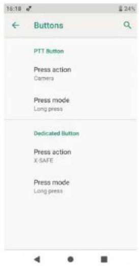 16:18 24% Buttons PTT Button Press action Camera Press mode Long press Dedicated Button Press action X-SAFE Press mode Long press