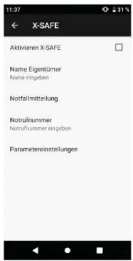 11:37 ← X-SAFE Aktivieren X-SAFE Name Eigentümer Name eingeben Notfallmittteilung Notrufnummer Notrufnummer eingeben Parametereinstellungen