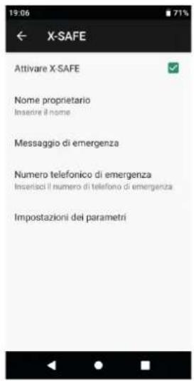 19:06 ← X-SAFE Attivare X-SAFE Nome proprietario Inserire il nome Messaggio di emergenza Numero telefonico di emergenza Insertaci il numero di telefono di emergenza Impostazioni dei parametri