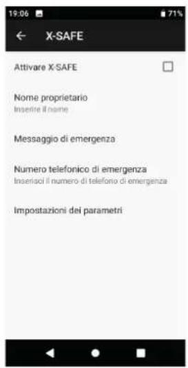 19:06 ← X-SAFE Attivare X-SAFE Nome proprietario Insertire il nome Messaggio di emergenza Numero telefonico di emergenza Inserisci il numero di telefonio di emergenza Impostazioni dei parametri