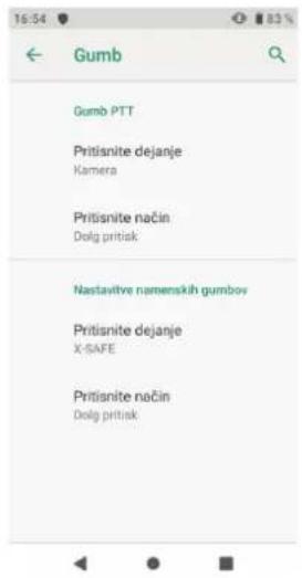 Gumb Gumb PTT Pritisnite dejanje Kamera Pritisnite način Dolg pritisk Nastavitve namenskih gumbov Pritisnite dejanje X-SAFE Pritisnite način Dolg pritisk