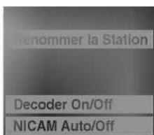 Denommer la Station Decoder On/Off NICAM Auto/Off
