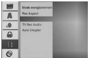 Mode enregistrement Rec Aspect TV Rec Audio Auto Chapler