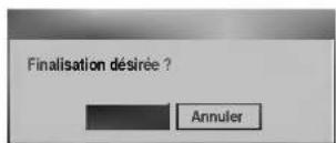 Finalisation désirée ? Annuler