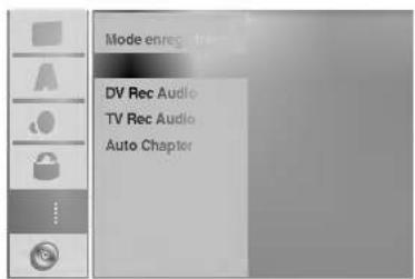 Mode enreg DV Rec Audio TV Rec Audio Auto Chapter