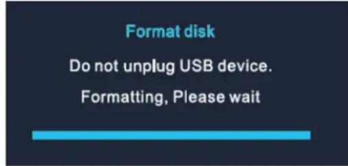 Format disk Do not unplug USB device. Formatting, Please wait