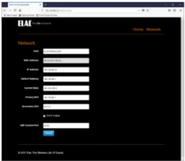 ELAE Profile of search Home Network Network Host: ELACONAPALLSUB MAC Address: 89.50/057/85.64 IP ADDRESS: 92.100.06.33 Default Gateway: 92.100.06.1 Subnet mask: 94.263.098.0 Primary DMS: 92.100.06.1 Secondary DMS: 92.100.06 DHCP User UDP Command Port: 49.62 Send © 2017 Ex: The Wireless Life Of Sound
