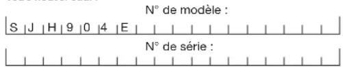 N° de modèle : S | J | H | 9 | 0 | 4 | E | N° de série :