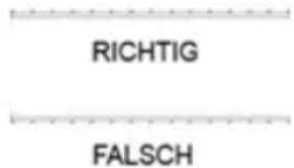 RICHTIG FALSCH