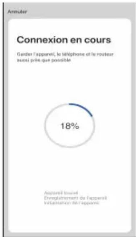 Annuler Connexion en cours Gardier l'appareil, le téléphone et le routear sousi près que possible 18% Appreil touché Enregistrement de l'appareil Initiation de l'appareil