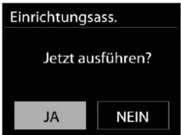 Einrichtungsass. Jetzt ausführen? JA NEIN