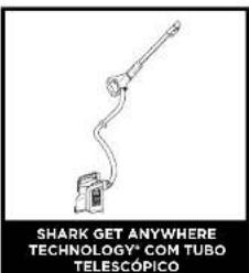 SHARK GET ANYWHERE TECHNOLOGY® COM TUBO TELESCÓPICO