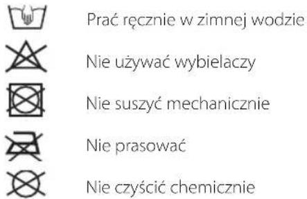 Prać ręcznie w zimnej wodzie Nie używać wybielaczy Nie suszyć mechanicznie Nie prasować Nie czyścić chemicznie