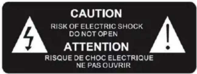 CAUTION RISK OF ELECTRIC SHOCK DO NOT OPEN ATTENTION RISQUE DE CHOC ELECTRIQUE NE PAS OUVRIR