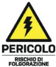 PERICOLO RISCHIO DI FOLGORAZIONE