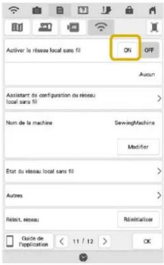 Activer le réseau local sans fil ON OFF Aucun Assistant de configuration du réseau local sans fil > Nom de la machine SewingMachine Modifier Etat du réseau local sans fil > Autres > Rémit, réseau Rénitialiser Guide de l'application < 11 / 12 > OK