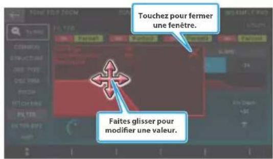 Touchez pour fermer une fenêtre. Faites glisser pour modifier une valeur.