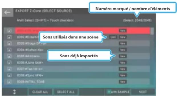 EXPORT Z-Core (SELECT SOURCE) Multi Select: [SHIFT] • Touch checkbox Numéro marqué / nombre d'éléments (Select: 2048/2048) Sons utilisés dans une scène Sons déjà importés 0002 #Dreamie 0002 #Stage SP -spm 0004 #Dafari Kla 0005 #Ricardo 0006 #Juro SAM 0007 #Tad HE n+ 0008 #Syng KFM 0009 INITIAL TONE CLEAR ALL SELECT ALL WITH SAMPLE NEXT