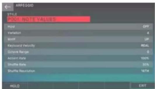 ARPEGIO STYLE P001: NOTE VALUES HOLD OFF Variation 4 Malt UP Keyboard Velocity REAL Ostave Range 0 Accident Rate 100% Shuffle Rate 30% Shuffle Resolution 10TH HOLD EXIT