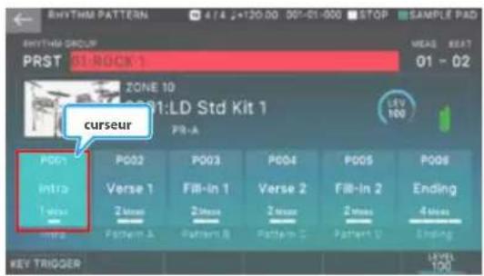 RHYTHM PATTERN PRST 01:ROCK 1 ZONE 10 01 - 02 LRY 100 CURSEUR P001 Intra 1 week P002 Verse 1 2 times P003 Fill-in 1 2 times P004 Verse 2 3 times P005 Fill-in 2 2 times P006 Ending 4 times Ending KEY TRIGGER LEVEL 100
