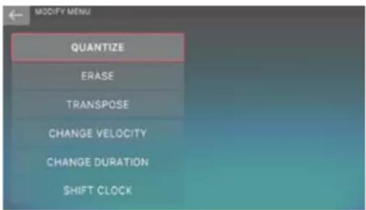 MODIFY MENU QUANTIZE ERASE TRANSPOSE CHANGE VELOCITY CHANGE DURATION SHIFT CLOCK