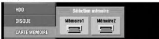 HDD DISQUE CARTE MEMOIRE Sélection mémoire Mémoire1 Mémoire2