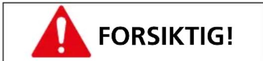 FORSIKTIG!