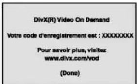 DivX(R) Video On Demand Votre code d'enregistrement est : XXXXXXXXX Pour savoir plus, visitez www.divx.com/vod (Done)