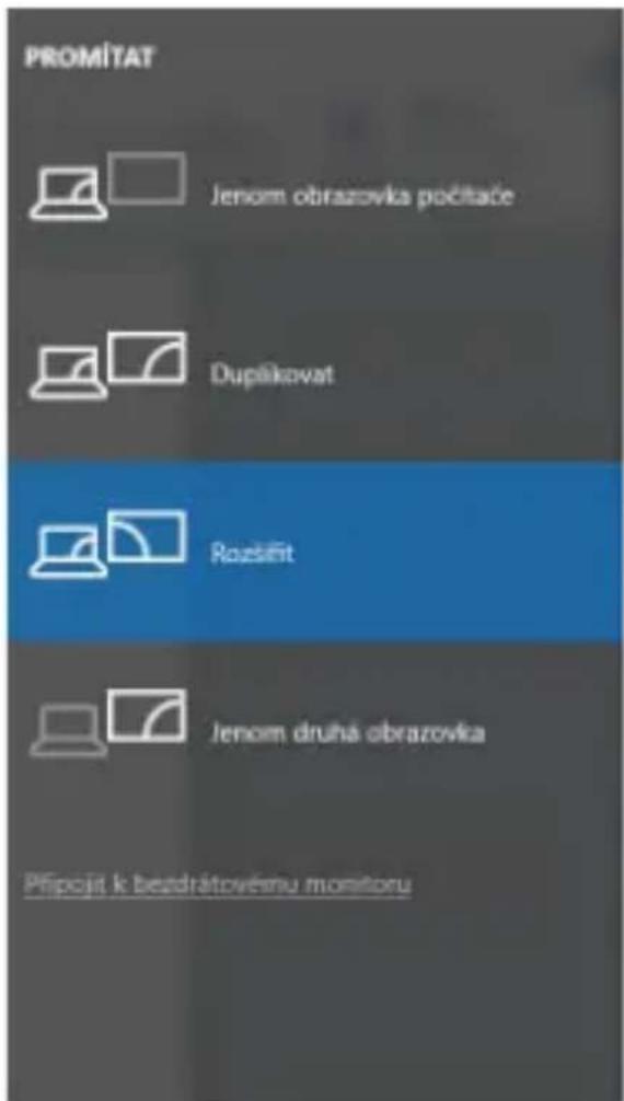 PROMÍTAT Jenom obrazovka počitače Dupškovat Rozsítít Jenom druhá obrazovka Přípojit k bezdrátovému monitoru