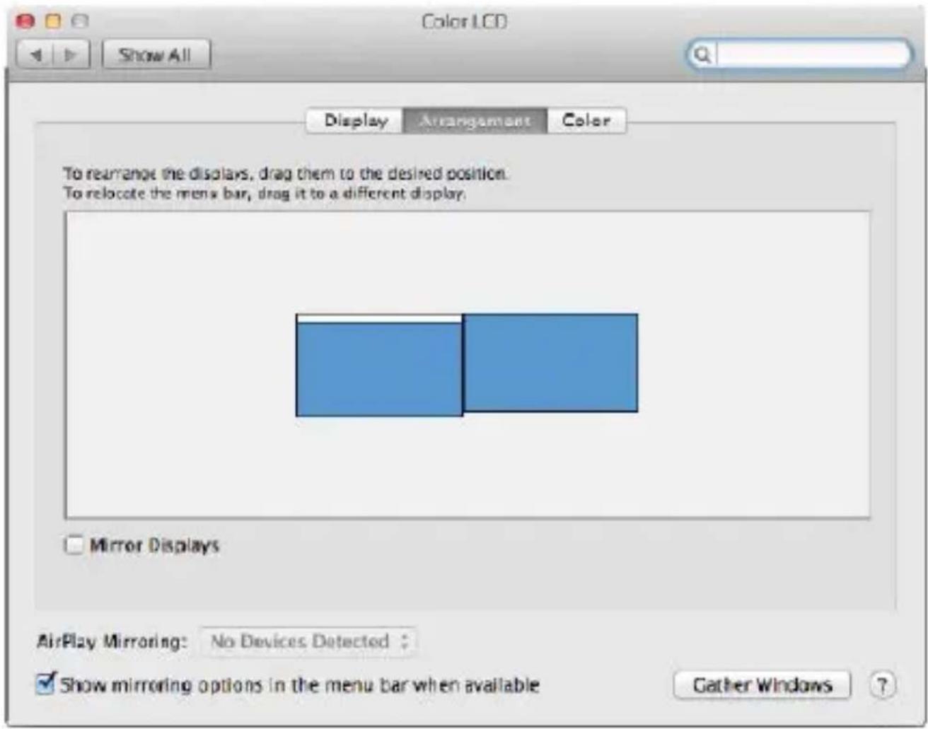 Color LCD Display Arrangement Color To rearrange the displays, drag them to the desired position. To relocate the menu bar, drag it to a different display. Mirror Displays AirPlay Mirroring: No Devices Detected Show mirroring options in the menu bar when available Gather Windows ?