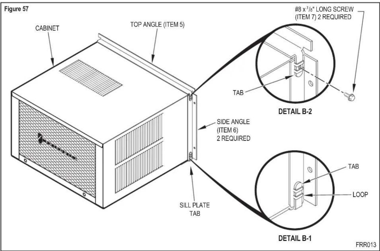 Figure 57 CABINET TOP ANGLE (ITEM 5) #8 x³/₈" LONG SCREW (ITEM 7) 2 REQUIRED TAB DETAIL B-2 SIDE ANGLE (ITEM 6) 2 REQUIRED SILL PLATE TAB TAB LOOP DETAIL B-1 FRR013