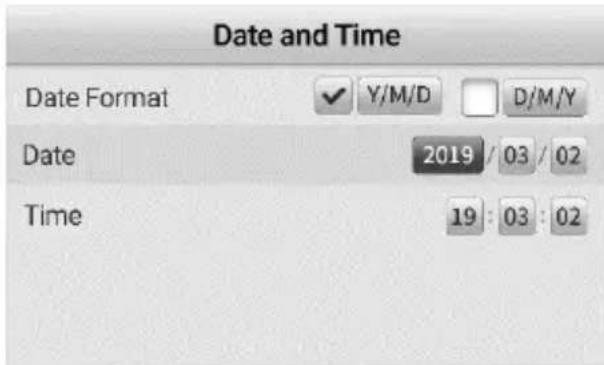 Date and Time Date Format ✓ Y/M/D □ D/M/Y Date 2019 / 03 / 02 Time 19 : 03 : 02