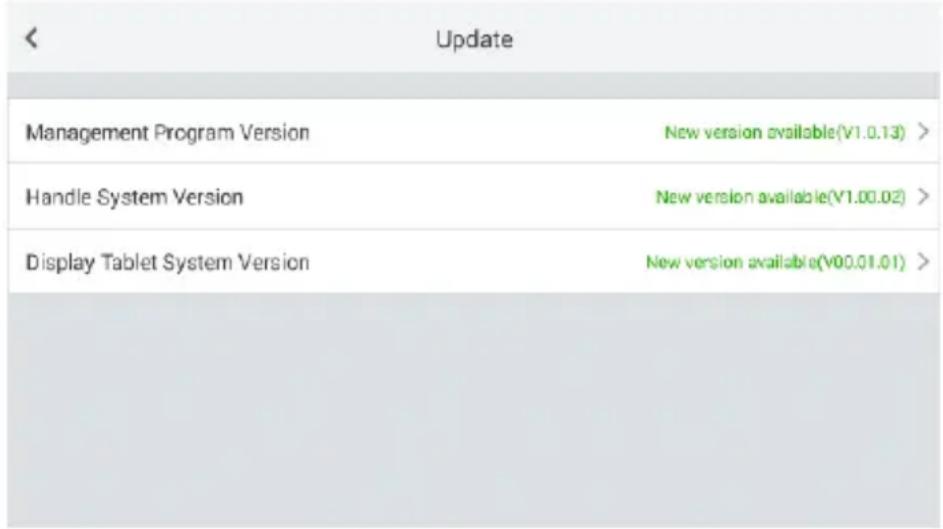 Update Management Program Version New version available(V1.0.13) > Handle System Version New version available(V1.00.02) > Display Tablet System Version New version available(V00.01.01) >
