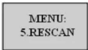 MENU: 5.RESCAN