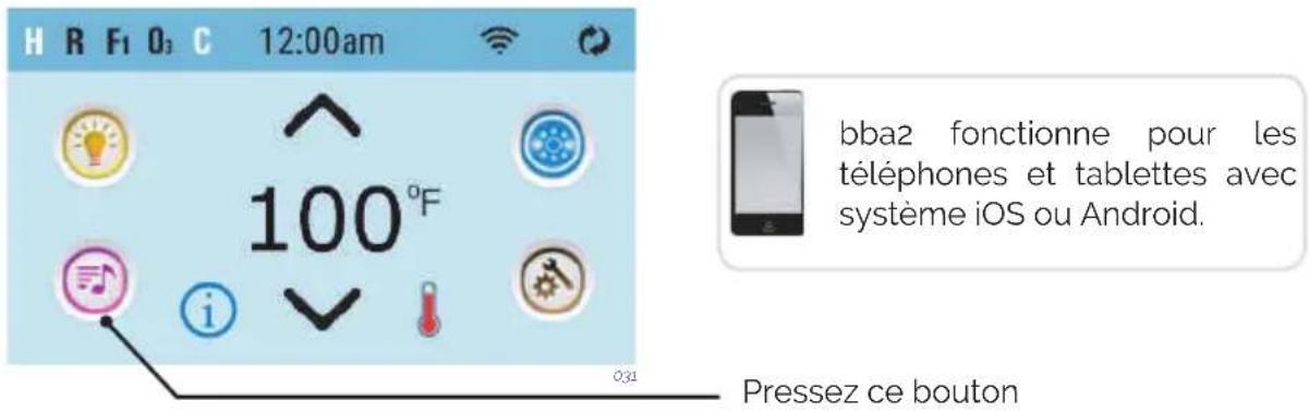 H R F1 O3 C 12:00am 100°F bba2 fonctionne pour les téléphones et tablettes avec système iOS ou Android. Pressez ce bouton