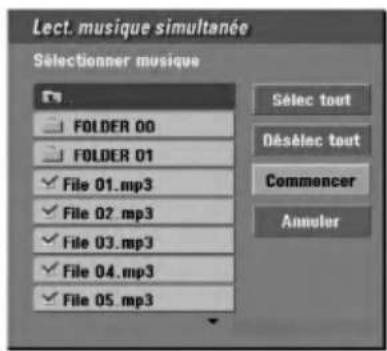 Lect. musique simultanée Sélectionner musique FOLDER 00 FOLDER 01 ✓ File 01.mp3 ✓ File 02.mp3 ✓ File 03.mp3 ✓ File 04.mp3 ✓ File 05.mp3 Sélec tout Désélec tout Commencer Annuler