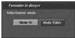 Formater le disque Sélectionner mode. Mode Vr Mode Viduo
