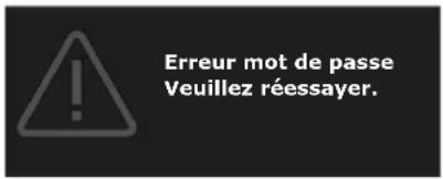 Erreur mot de passe Veuillez réessayer.