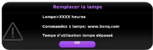 Remplacer la lampe Lampe>XXXX heures Commandez 1 lampe: www.benq.com Temps d'utilisation lampe dépassé OK