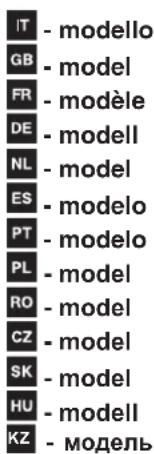IT - modello GB - model FR - modèle DE - modell NL - model ES - modelo PT - modelo PL - model RO - model CZ - model SK - model HU - modell KZ - модель