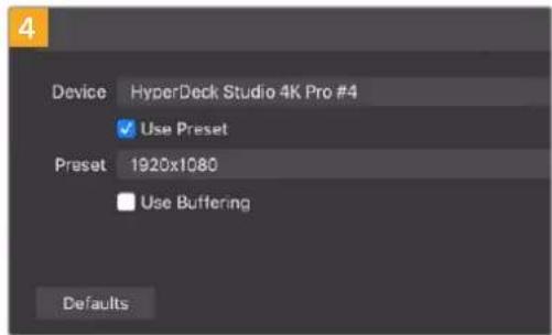 Device HyperDeck Studio 4K Pro #4 ✓ Use Preset Preset 1920x1080 □ Use Buffering Defaults