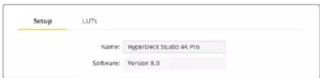 Setup LUTS Name: HyperDeck Studio 4K Pro Software: Version 8.0