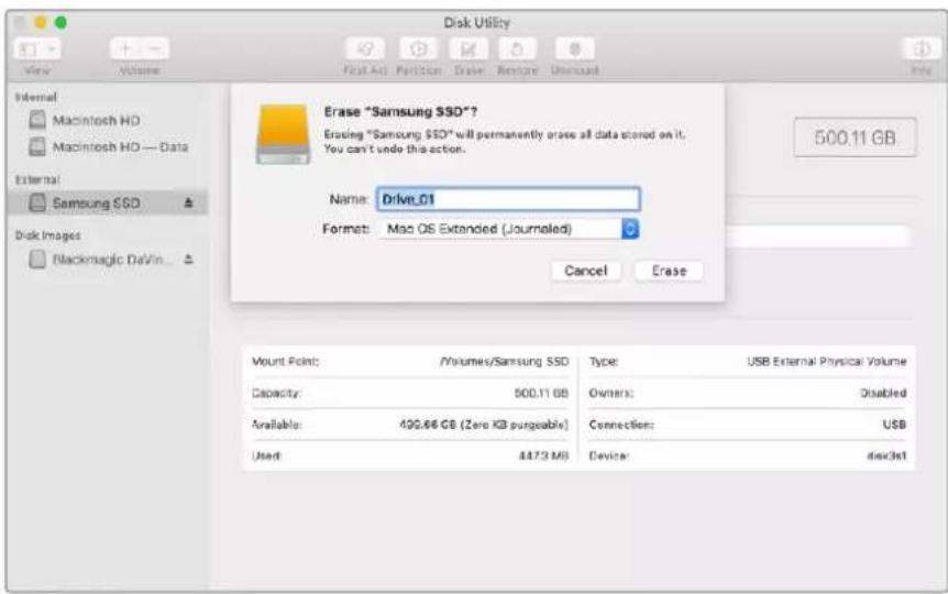 Disk Utility View Volume First Ad Periton Drake Remove Discount Internal Macintosh HD Macintosh HD — Data External Samsung SSD Disk Images Blackmagic DeVin... Erase "Samsung SSD"? Erasing "Samsung SSD" will permanently erase all data stored on it. You can't undo this action. Name: Drive_01 Format: Mac OS Extended (Journeled) Cancel Erase 500.11 GB Mount Point: /Volumes/Samsung SSD Type: USB External Physical Volume Capacity: 500.11 GB Owners: Disabled Available: 499.66 GB (Zero KB purgeable) Connection: USB Used: 4473 MB Device: disclet