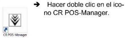 → Hacer doble clic en el icono CR POS-Manager. CR POS-Manager