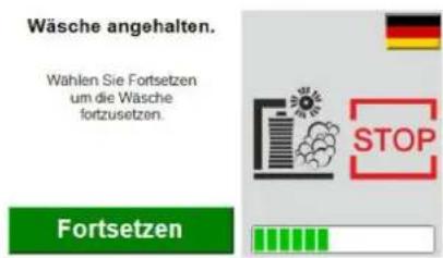 Wäsche angehalten. Wahlen Sie Fortsetzen um die Wäsche fortzusetzen. Fortsetzen STOP