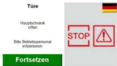 Türe Hauptschrank offen Bitte Betriebspersonal informieren Fortsetzen STOP